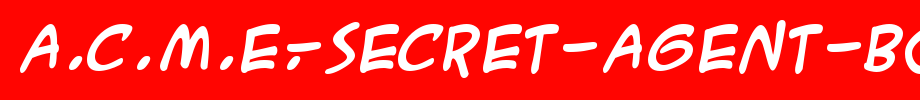 A.C.M.E.-Secret-Agent-Bold
(Art font online converter effect display)