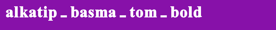 ALKATIP-Basma-Tom-Bold.TTF
(Art font online converter effect display)