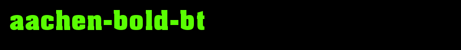 Aachen-Bold-BT_英文字体(艺术字体在线转换器效果展示图)