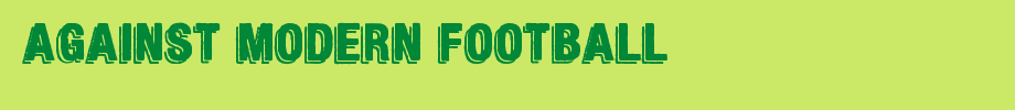 Against-Modern-Football
(Art font online converter effect display)