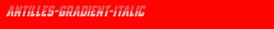 Antilles-Gradient-Italic(艺术字体在线转换器效果展示图)