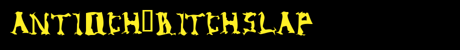 Antioch-Bitchslap.ttf
(Art font online converter effect display)