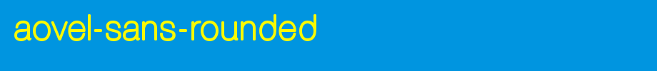 Aovel-Sans-Rounded
(Art font online converter effect display)