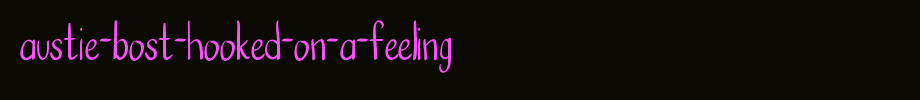 Austie-Bost-Hooked-on-a-Feeling
(Art font online converter effect display)
