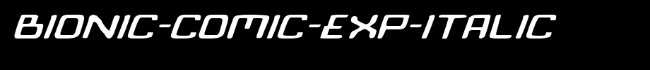 Bionic-Comic-Exp-Italic.ttf
(Art font online converter effect display)