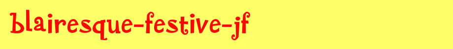 Blairesque-Festive-JF.ttf
(Art font online converter effect display)
