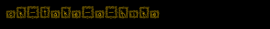CK-Take-a-Hike.ttf
(Art font online converter effect display)