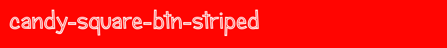 Candy-Square-BTN-Striped.ttf
(Art font online converter effect display)