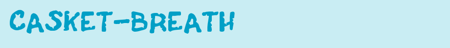 Casket-Breath.TTF
(Art font online converter effect display)