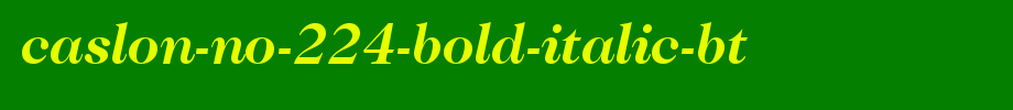 Caslon-No-224-Bold-Italic-BT_ English font
(Art font online converter effect display)