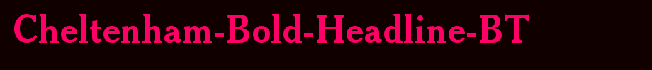 Cheltenham-Bold-Headline-BT_ English font
(Art font online converter effect display)