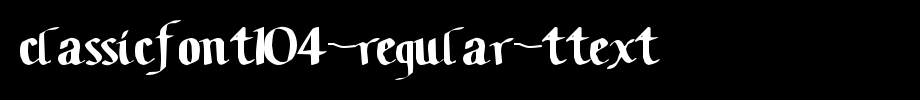 ClassicFont104-Regular-ttext.ttf(艺术字体在线转换器效果展示图)