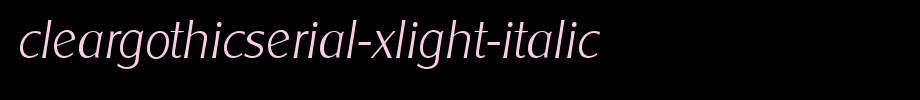 ClearGothicSerial-Xlight-Italic.ttf(字体效果展示)