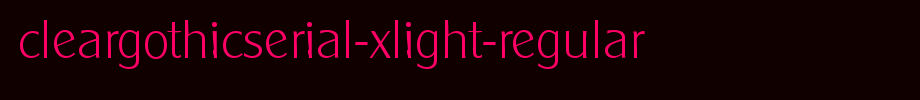 ClearGothicSerial-Xlight-Regular.ttf(艺术字体在线转换器效果展示图)
