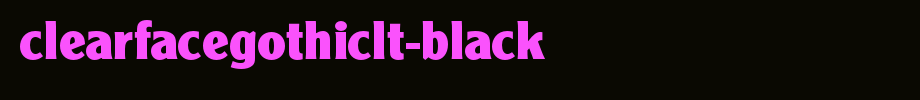 ClearfaceGothicLT-Black.otf(字体效果展示)