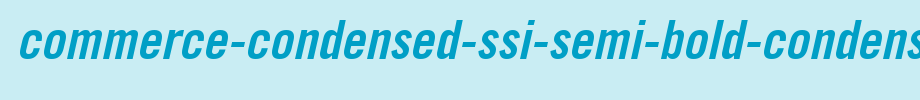 Commerce-Condensed-SSi-Semi-Bold-Condensed-Italic.ttf(字体效果展示)