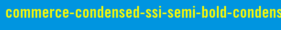 Commerce-Condensed-SSi-Semi-Bold-Condensed.ttf(字体效果展示)