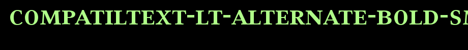 CompatilText-LT-Alte rnate-Bold-Small-Caps.ttf
(Art font online converter effect display)