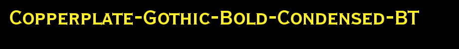 Copperplate-Gothic-Bold-Condensed-BT_英文字体(字体效果展示)