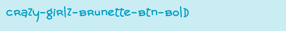 Crazy-Girlz-Brunette-BTN-Bold.ttf
(Art font online converter effect display)