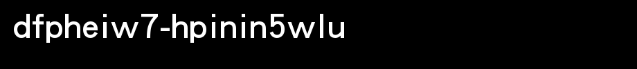 DFPHeiW7-HPinIn5WLD_华康字体(字体效果展示)