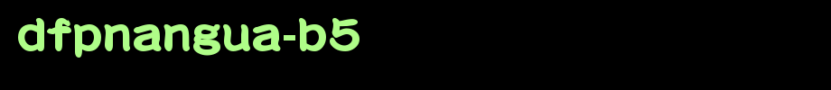 DFPNanGua-B5.ttf(艺术字体在线转换器效果展示图)