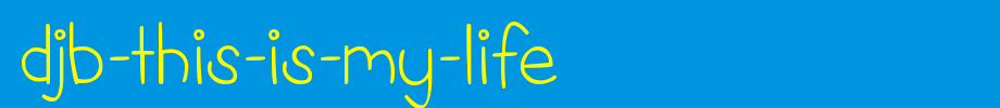 DJB-This-is-My-Life.ttf
(Art font online converter effect display)