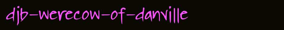 DJB-WERECOW-OF-DANVILLE.ttf
(Art font online converter effect display)