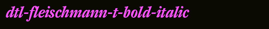 DTL-Fleischmann-T-Bold-Italic_ English font
