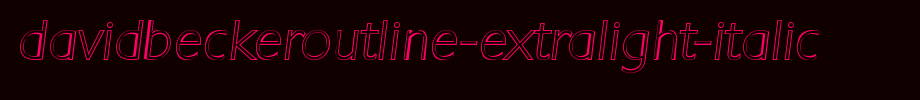 DavidBeckerOutline-ExtraLight-Italic.ttf(字体效果展示)
