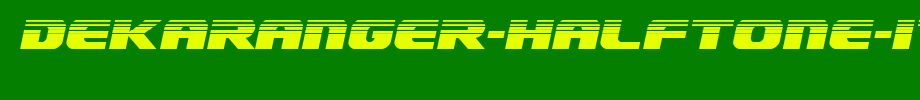 Dekaranger-Halftone-Italic.ttf
(Art font online converter effect display)