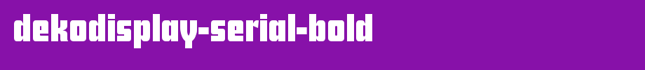 DekoDisplay-Serial-Bold.ttf
(Art font online converter effect display)