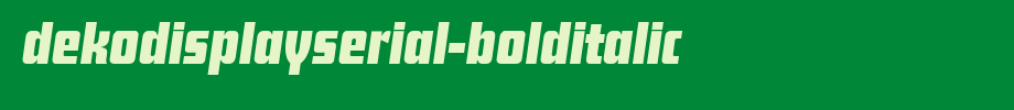 DekoDisplaySerial-BoldItalic.ttf(艺术字体在线转换器效果展示图)