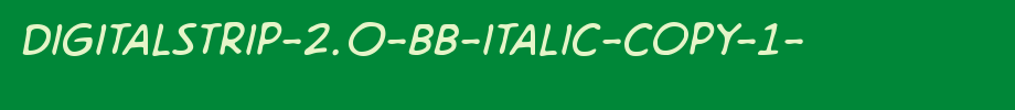 DigitalStrip-2.0-BB-Italic-copy-1-.ttf
(Art font online converter effect display)
