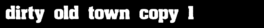 Dirty-Old-Town-copy-1-.ttf
(Art font online converter effect display)