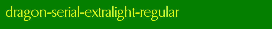 Dragon-Serial-ExtraLight-Regular.ttf
(Art font online converter effect display)