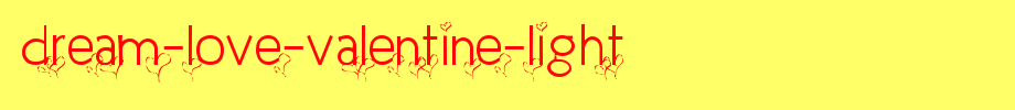 Dream-Love-Valentine-Light.ttf
(Art font online converter effect display)