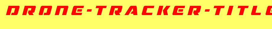Drone-Tracker-Title-Italic.ttf
(Art font online converter effect display)