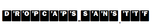 Drop Caps-Sans.ttf
(Art font online converter effect display)
