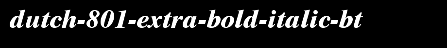 Dutch-801-Extra-Bold-Italic-BT_英文字体字体效果展示