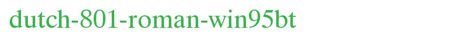 Dutch-801-Roman-Win95BT_ English font
(Art font online converter effect display)