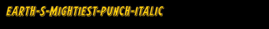 Earth-s-Mightiest-Punch-Italic.ttf
(Art font online converter effect display)