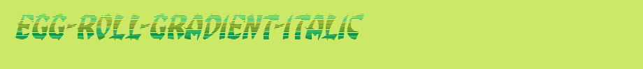 Egg-Roll-Gradient-Italic.ttf(艺术字体在线转换器效果展示图)