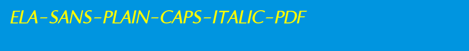 Ela-Sans-Plain-Caps-Italic-PDF.ttf(艺术字体在线转换器效果展示图)