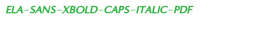 Ela-Sans-XBold-Caps-Italic-PDF.ttf(字体效果展示)
