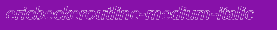 EricBeckerOutline-Medium-Italic.ttf(字体效果展示)