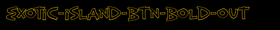 Exotic-Island-BTN-Bold-Out.ttf
(Art font online converter effect display)