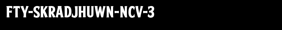 FTY-SKRADJHUWN-NCV-3.ttf
(Art font online converter effect display)