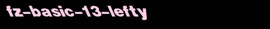 FZ-BASIC-13-LEFTY.ttf
(Art font online converter effect display)