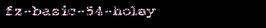 FZ-BASIC-54-HOLEY.ttf
(Art font online converter effect display)